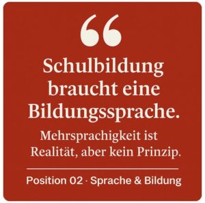 Schulbildung braucht eine Bildungssprache.