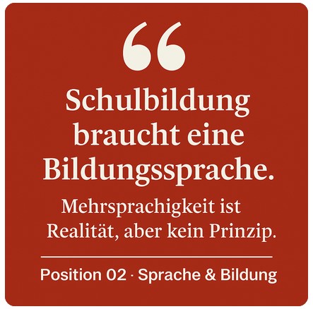 Schulbildung braucht eine Bildungssprache.