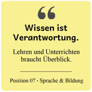 Wissen ist Verantwortung -Lehren und Unterrichten braucht Überblick.